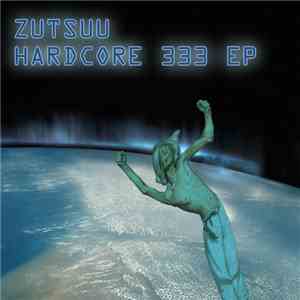 Zutsuu - Hardcore 333 EP flac album