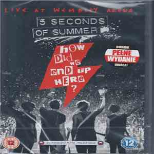 5 Seconds Of Summer - How Did We End Up Here? 5 Seconds Of Summer Live At Wembley Arena flac album