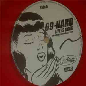 69-Hard - Life Is Good flac album
