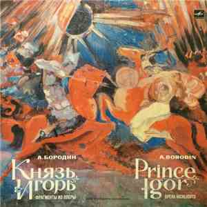A. Borodin, Bolshoï Theatre Chorus And Orchestra, Mark Ermler - Prince Igor (Fragments Of The Opera) flac album