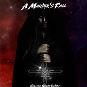 A Martyr's Fall - Forever Starts Tonight flac album