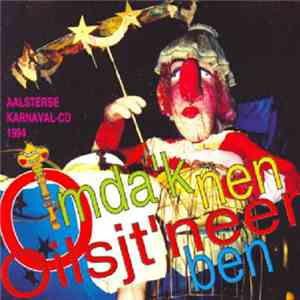 Aalsterse Prinsencaemere - Omda'k Nen Oilsjt'neer Ben - Aalsterse Karnaval-CD 1994 flac album