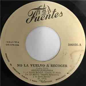 Adolfo Echeverria Y Su Gran Banda - No La Vuelo A Recoger flac album