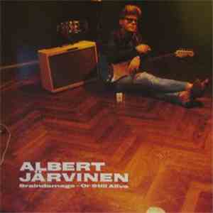 Albert Järvinen - Braindamage - Or Still Alive flac album