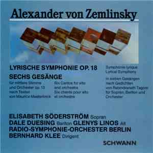 Alexander Von Zemlinsky / Radio-Symphonie-Orchester Berlin / Bernhard Klee / Elisabeth Söderström / Dale Duesing / Glenys Linos - Lyrische Symphonie Op. 18 . Sechs Gesänge flac album