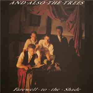 And Also The Trees - Farewell To The Shade flac album