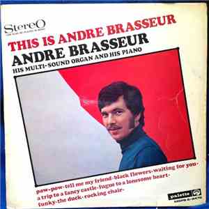 André Brasseur & His Multi-Sound Organ - This Is Andre Brasseur flac album