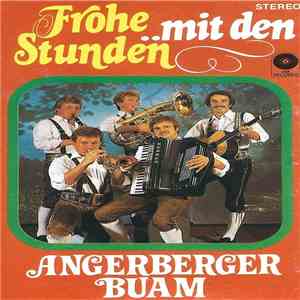 Angerberger Buam - Frohe Stunden Mit Den Angerberger Buam flac album