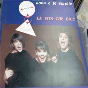 Anna E Le Sorelle - La Vita Che Dice flac album