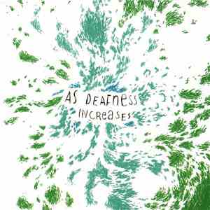 As Deafness Increases - As Deafness Increases flac album
