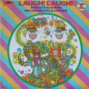 Augusto Alguero His Orchestra & Chorus - Laugh! Laugh! flac album