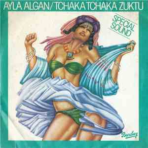 Ayla Algan - Tchaka Tchaka Zuktu / Tchaka Tchaka Zuktu (Part 2) flac album