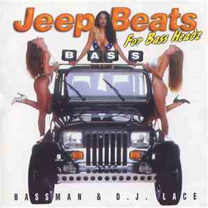 Bassman  & DJ Lace - Jeep Beats For Bass Headz flac album