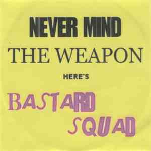 Bastard Squad - Never Mind The Weapon flac album
