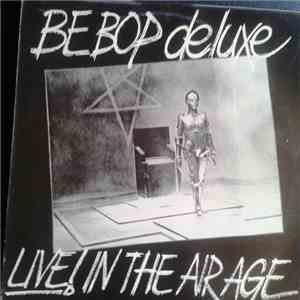 Be Bop Deluxe - Live! In The Air Age flac album