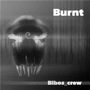 Bibos_Crew - Burnt flac album