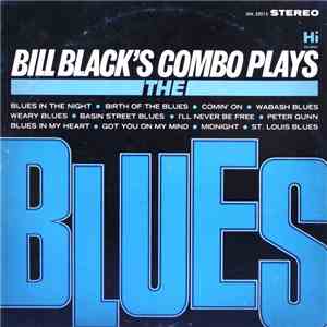 Bill Black's Combo - Plays The Blues flac album