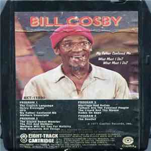Bill Cosby - My Father Confused Me... What Must I Do? What Must I Do? flac album