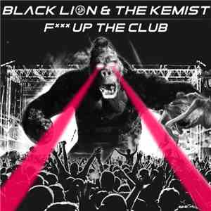 Black Lion Feat. The Kemist - Fk Up The Club flac album