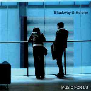 Blackway & Helene  - Music For Us flac album