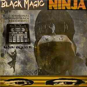 Blind Warrior [Kabuki Ninja] - Black Magic Ninja [Kabuki Lo​-​fi Tape01] flac album