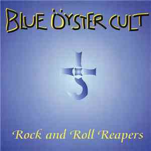 Blue Öyster Cult - Rock And Roll Reapers flac album
