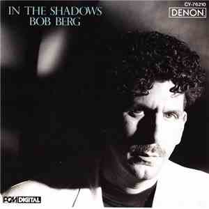 Bob Berg - In The Shadows flac album