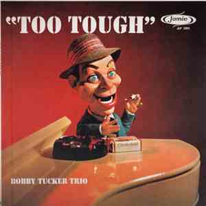 Bobby Tucker Trio - Too Tough flac album