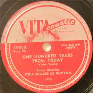Bones McAfee, Four Shades Of Rhythm - One Hundred Years From Today / Howie Sent Me flac album