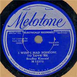 Bradley Kincaid - I Wish I Had Someone To Love Me / The Innocent Prisoner flac album