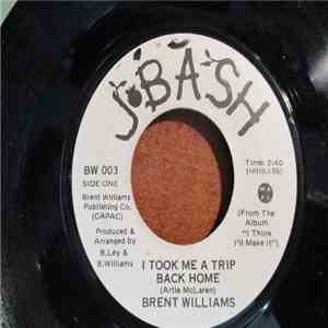 Brent Williams - I Took Me A Trip Back Home flac album