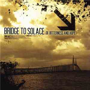 Bridge To Solace - Of Bitterness And Hope flac album