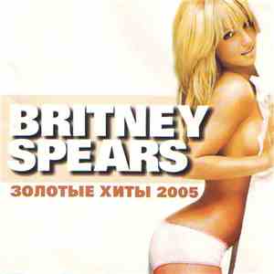 Britney Spears - Золотые Хиты 2005 flac album