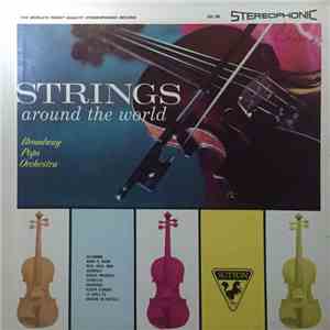 Broadway Pops Orchestra - Strings Around The World flac album