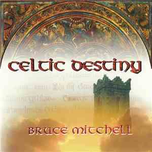 Bruce Mitchell  - Celtic Destiny flac album