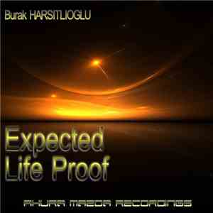 Burak Harsitlioglu - Expected / Life Proof flac album