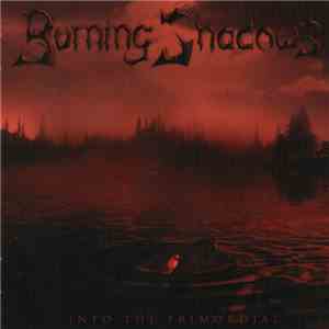 Burning Shadows - Into The Primordial flac album