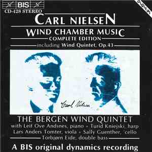Carl Nielsen, The Bergen Wind Quintet with Leif Ove Andsnes, Turid Kniejski, Lars Anders Tomter, Sally Guenther, Torbjørn Eide - Wind Chamber Music (Complete Edition Including Wind Quintet, Op.43) flac album