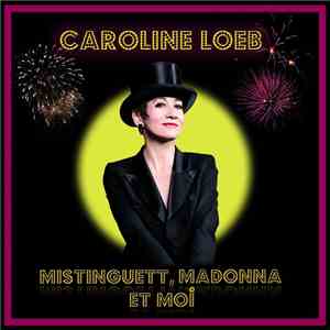 Caroline Loeb - Mistinguett, Madonna Et Moi flac album