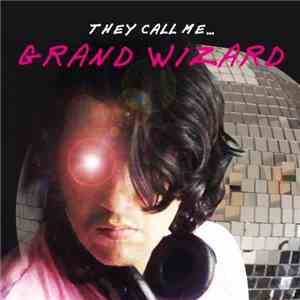 C.F. Grand Wizard - They Call Me... Grand Wizard flac album