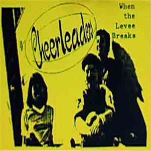 Cheerleaders  - When The Levee Breaks flac album