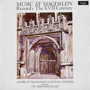 Choir Of Magdalen College Oxford, Elizabethan Consort Of Viols, Dr. Bernard Rose - Music At Magdalen - Record 1, The XVII Century flac album