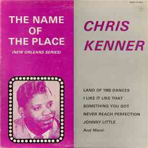 Chris Kenner - The Name Of The Place flac album