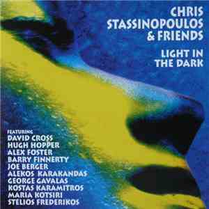 Chris Stassinopoulos & Friends - Light In The Dark flac album
