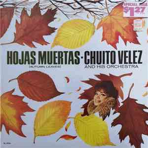 Chuito Velez And His Orchestra - Hojas Muertas (Autumn Leaves) flac album