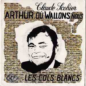 Claude Scohier - Arthur, Ou Wallons-Nous flac album