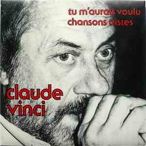 Claude Vinci - Tu M'Aurais Voulu / Chansons Tristes flac album