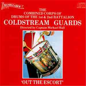 Combined Corps Of Drums Of The 1st And 2nd Battalion Of The Coldstream Guards - Out The Escort flac album
