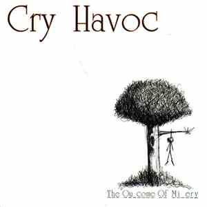 Cry Havoc  - The Outcome Of Misery flac album