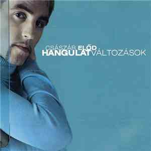 Császár Előd - Hangulatváltozások flac album